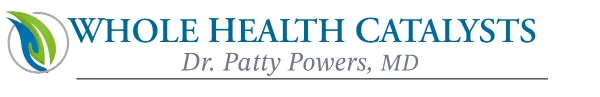 Whole Health Catalysts – Patricia Powers, MD – 434-382-1825 Whole Health Catalysts Patricia Powers, MD 434-382-1825